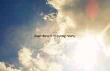 Damn these wild young hearts.jpg